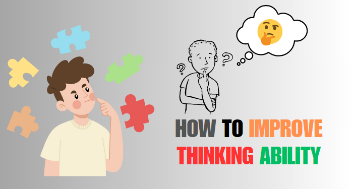 Unlock Your Full Potential: How to Improve Your Thinking Ability