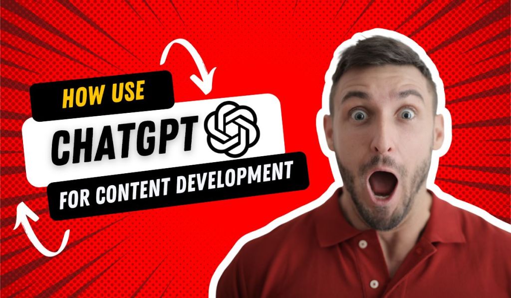 Content development Using ChatGPT