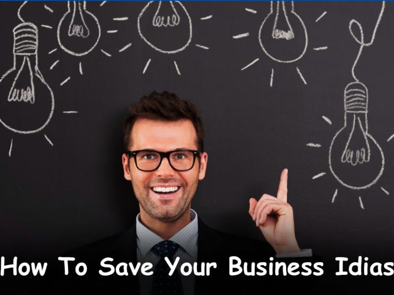 How to Save Your Business Ideas by Website